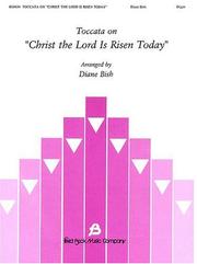 Cover of: Toccata On "Christ the Lord is Risen Today" - Organ: Arr. Diane Bish