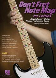 Cover of: Don't Fret Note Map for Lefties: Revolutionary Guitar Finger Positioning Guide