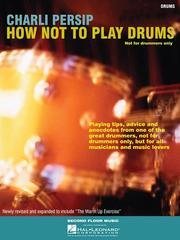 Cover of: Charli Persip - How Not to Play Drums: Not for Drummers Only