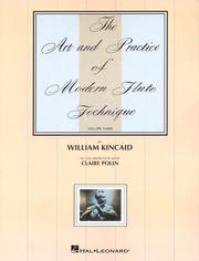 Cover of: The Art and Practice of Modern Technique for Flute, Vol. 3 by William Kincaid