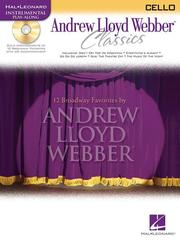 Cover of: Andrew Lloyd Webber Classics - Cello: Cello Play-Along Book/CD Pack (Andrew Lloyd Webber Classics)