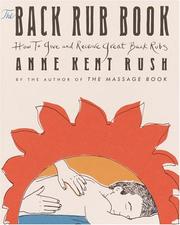 Cover of: The back rub book: how to give and receive great back rubs