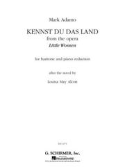 Cover of: Mark Adamo - Kennst Du Das Land : from the Opera Little Womenfor Baritone and Piano Reduction