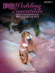 Cover of: Canadian Brass Wedding Essentials - Trumpet 1 | The Canadian Brass