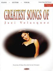 Cover of: Greatest Songs of Jaci Velasquez