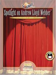 Cover of: Spotlight on Andrew Lloyd Webber: A Collection of Music by Andrew Lloyd Webber StarLIGHTS Series