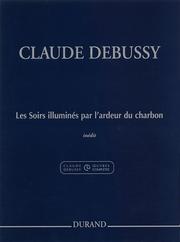 Cover of: Les Soirs illumines par l'ardeur du charbon: (Evenings Lit by the Burning Coals) For Piano