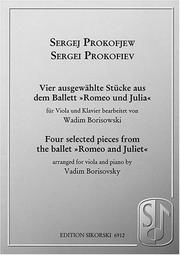 Cover of: Sergei Prokofiev - Four Selected Pieces from the Ballet Romeo and Juliet: for Viola and Piano