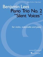 Cover of: Benjamin Lees - Piano Trio No. 2 "Silent Voices" by Benjamin Lees