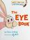 Cover of: The Eye Book (Bright & Early Books for Beginning Beginners)