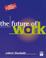 Cover of: The Future of Work (4 Cassette Set)