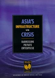 Cover of: Asia's Infrastructure in the Crisis: Harnessing Private Enterprise