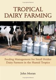 Cover of: Tropical Dairy Farming: Feeding Management for Small Holder Dairy Farmers in the Humid Tropics