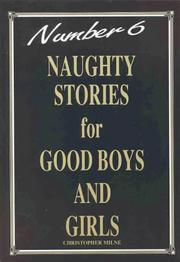 Cover of: Naughty Stories for Good Boys and Girls Number 6 (Naughty Stories) by Christopher Milne