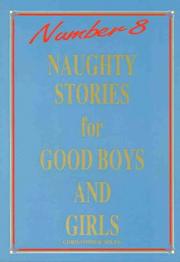 Cover of: Naughty Stories for Good Boys and Girls Number 8 (Naughty Stories) by Christopher Milne