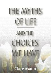 Cover of: The Myths of Life and the Choices We Have