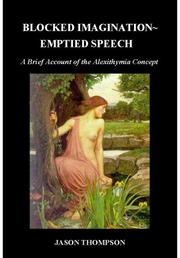 Cover of: Blocked Imagination~ Emptied Speech: A Brief Account of the Alexithymia Concept
