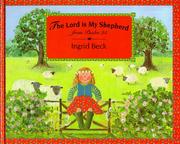 Cover of: The Lord Is My Shepherd | Ingrid Beck