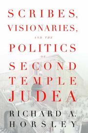 Cover of: Scribes, Visionaries, and the Politics of Second Temple Judea by Richard A. Horsley
