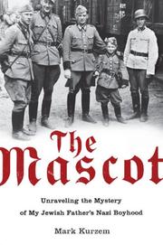 Cover of: The Mascot: Unraveling the Mystery of My Jewish Father's Nazi Boyhood