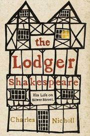The Lodger Shakespeare by Charles Nicholl