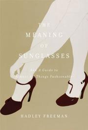 The Meaning of Sunglasses by Hadley Freeman