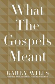 Cover of: What the Gospels Meant by Garry Wills