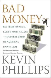 Cover of: Bad Money: Reckless Finance, Failed Politics, and the Global Crisis of American Capitalism