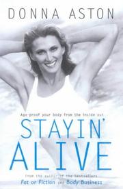 Cover of: Stayin' Alive (age-proof your body from the inside out) by donna aston