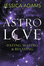 Cover of: Astrolove: Dating, Mating & Relating