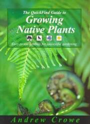 Cover of: The Quickfind Guide to Growing Native Plants