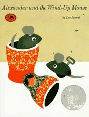 Cover of: Alexander and the wind-up mouse. by Leo Lionni