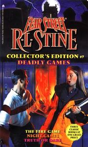 Cover of: Deadly Games: The Fire Game/Nightly Games/Truth or Dare (Fear Street Collector's Edition #7)