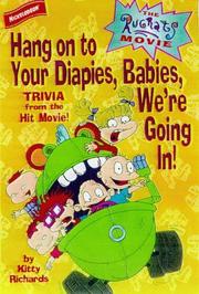 Cover of: The Rugrats Movie: Hang on to Your Diapies, Babies, We're Going In!: Trivia from the Hit Movie! (Rugrats)