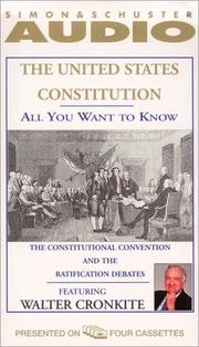 Cover of: All You Want to Know About the United States Constitution: The Constitutional Convention and the Ratification Debates (All You Want to Know)