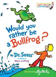 Cover of: Would You Rather Be a Bullfrog? (Bright & Early Book ; 21)