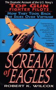 Cover of: Scream of Eagles: The Dramatic Account of the U.S. Navy's Top Gun Fighter Pilots (How They Took the Skies Back Over VietNam)