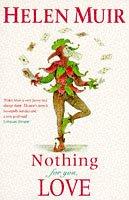 Cover of: Nothing for You Love by Helen Muir