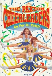 Cover of: GO FOR IT, PATTI (PAXTON CHEERLEADERS 1): GO FOR IT, PATTI (The Paxton Cheerleaders)