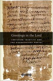 Cover of: Greetings in the Lord: Early Christians in the Oxyrhynchus Papyri (Harvard Theological Studies)