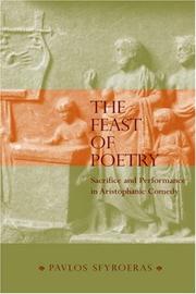 Cover of: The Feast of Poetry: Sacrifice and Performance in Aristophanic Comedy (Hellenic Studies)