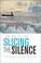Cover of: Slicing the Silence