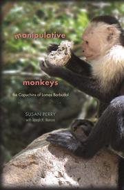 Manipulative Monkeys by Susan Perry