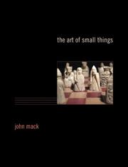 Cover of: The Art of Small Things by John Mack