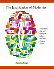 Cover of: The Japanization of Modernity: Murakami Haruki between Japan and the United States (Harvard East Asian Monographs)