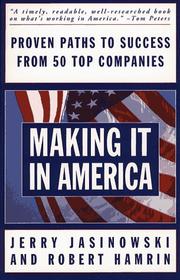 Cover of: Making It in America by Jerry J. Jasinowski, Jerry J. Jasinowski