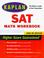 Cover of: Kaplan SAT Math Workbook