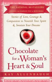 Cover of: Chocolate for a Woman's Heart & Soul: Stories of Love, Courage, Aand Compassion to Nourish Your Spirit and Sweeten Your Dreams