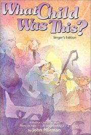Cover of: What Child Was This?: A Musical Story Based on Luke 2:1-20 : Singer's Edition