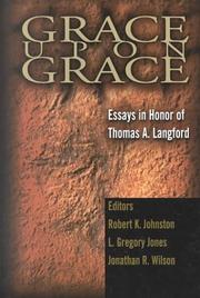 Cover of: Grace upon Grace: Essays in Honor of Thomas A. Langford